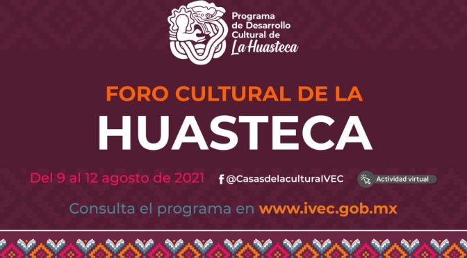 Invita IVEC al Foro Cultural de la Huasteca 